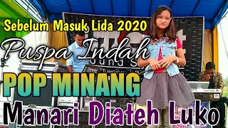 MANARI DI ATEH LUKO - Puspa Indah Sebelum Masuk Lida 2020 || Fadli Vaddero