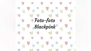 Foto-foto BlackPink Jisoo,Jennie,Lisa,Rose | Baca Des |