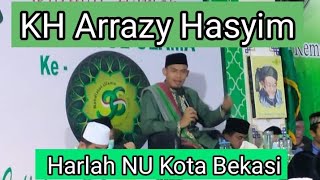 KH Arrazy Hasyim Harlah NU Kota Bekasi | Mencapai Qolbu Nahdloh |  Arti Makrifat Ulama