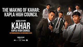 The Making Of Kahar Kapla High Council Di Pawagam 28 November 2024
