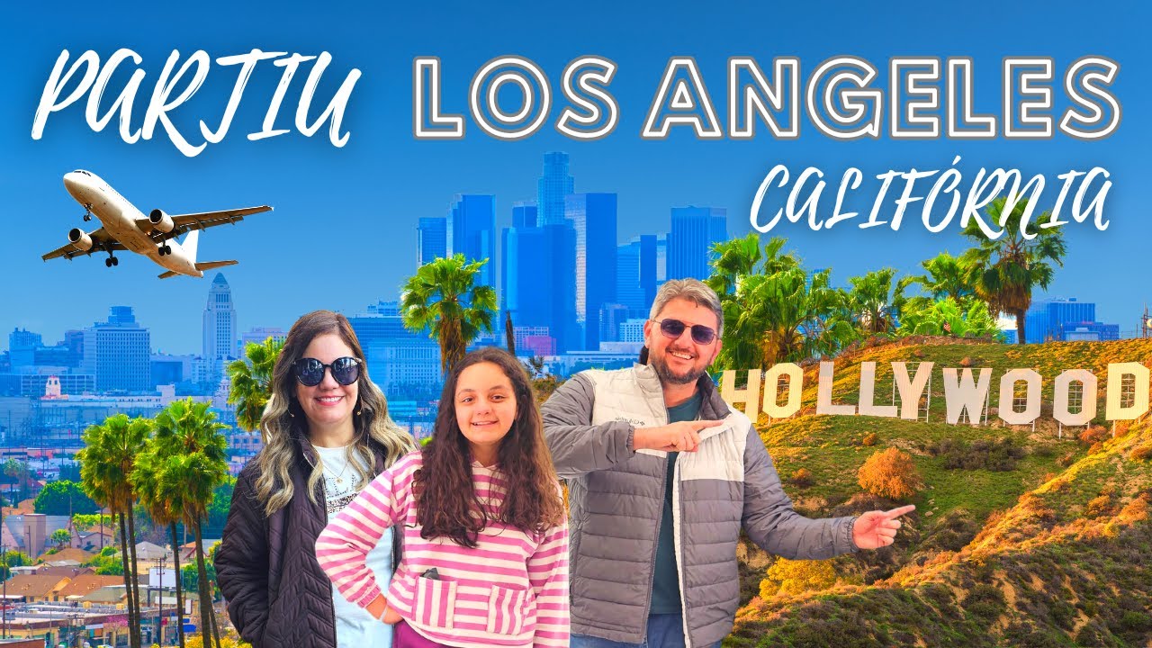 Como foi nossa chegada em Los Angeles na Califórnia PASSAPORTE EM FAMÍLIA