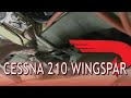 Cessna 210 Wingspar Closer Look - Special InTheHangar Ep 61