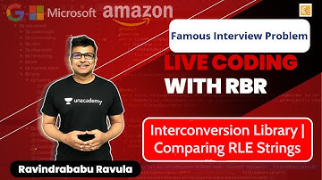 Live Coding with RBR | Interconversion Library | Comparing RLE Strings | L:7 | Interview Preparation