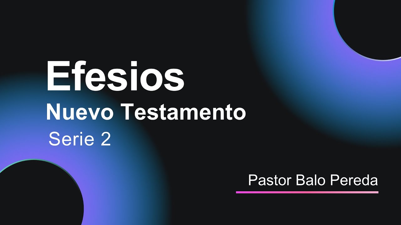 Esto Cambia Tu Vida Espiritual para Siempre | Efesios - Nuevo Testamento - Balo Pereda