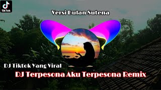 DJ Terpesona Aku Terpesona Remix Cover By Bulan Sutena || DJ Tiktok Viral