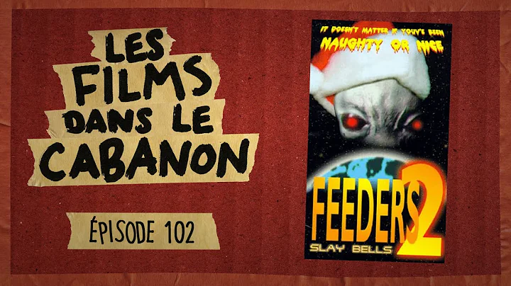 Les Films dans le Cabanon #102 - Feeders 2: Slay Bells