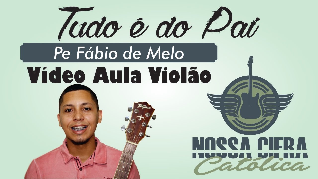 Letra Tudo é Do Pai Padre Fabio De Melo