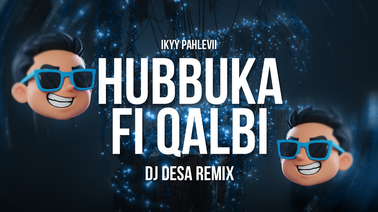 HUBBUKA FI QALBI (DJ DESA REMIX)