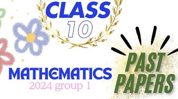 10th Class  Mathematics Past Paper 2024  Lahore Board Group 1 Subjective