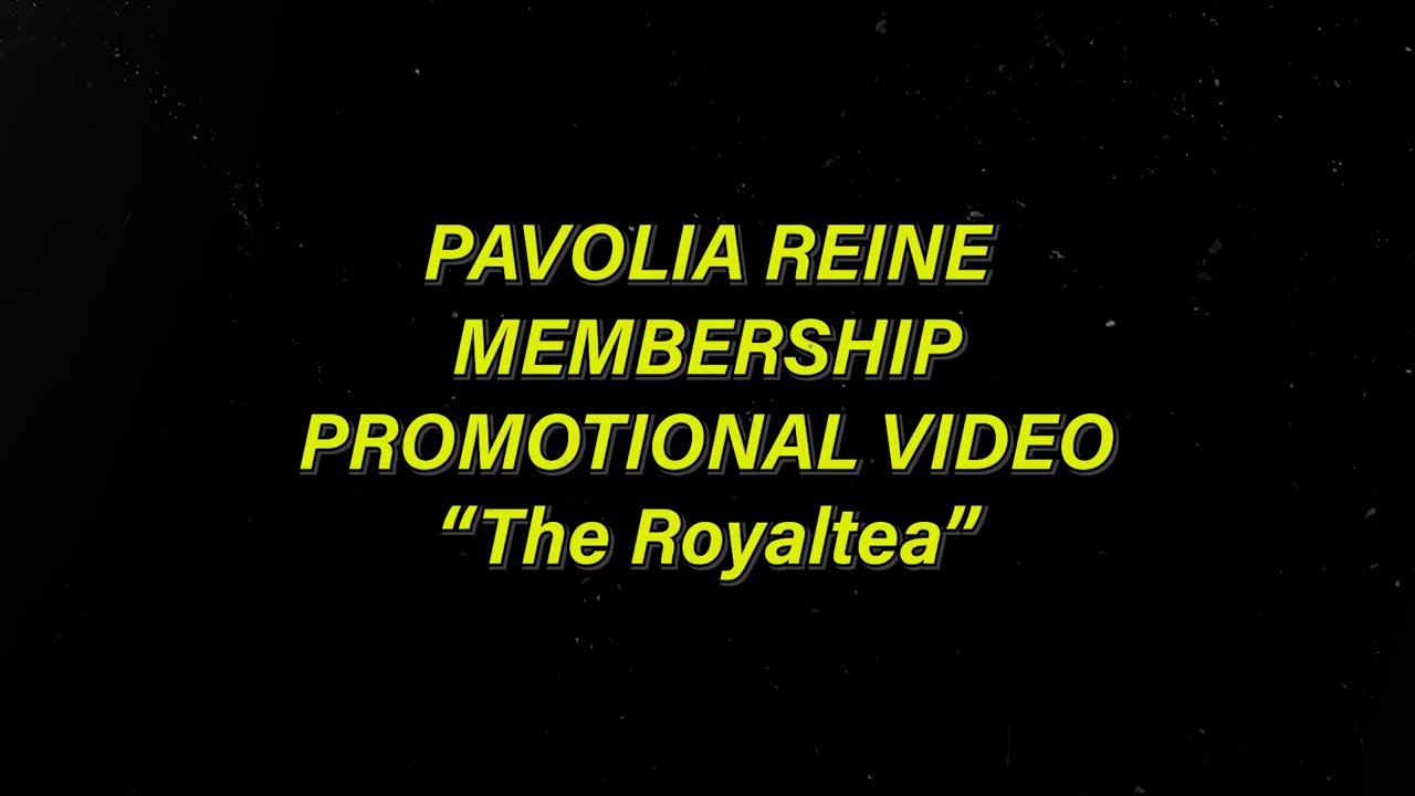Pavolia Reine: Welcome to The Royaltea
