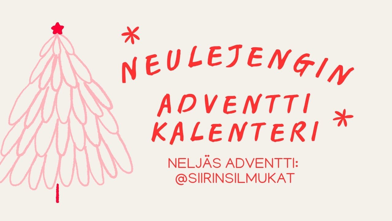 NELJÄS NEULEADVENTTI 🕯🕯🕯🕯 Siirin silmukat