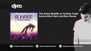 The Aston Shuffle Vs Tommy Trash - Sunrise (Dyro Remix)