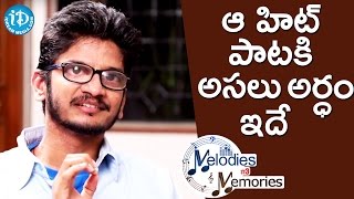 Perfect Meaning Of That Song - Ananta Sriram || Melodies & Memories