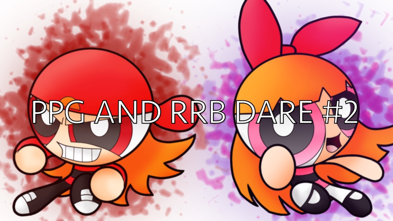 PPG and RRB Dare #2 - YouTube