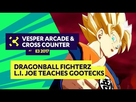 E3 2017: L I Joe Teaches Gootecks Dragonball Fighter Z