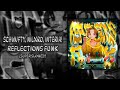 SCHWVFTY NILXRO INTERIA REFLECTIONS FUNK Super Slowed