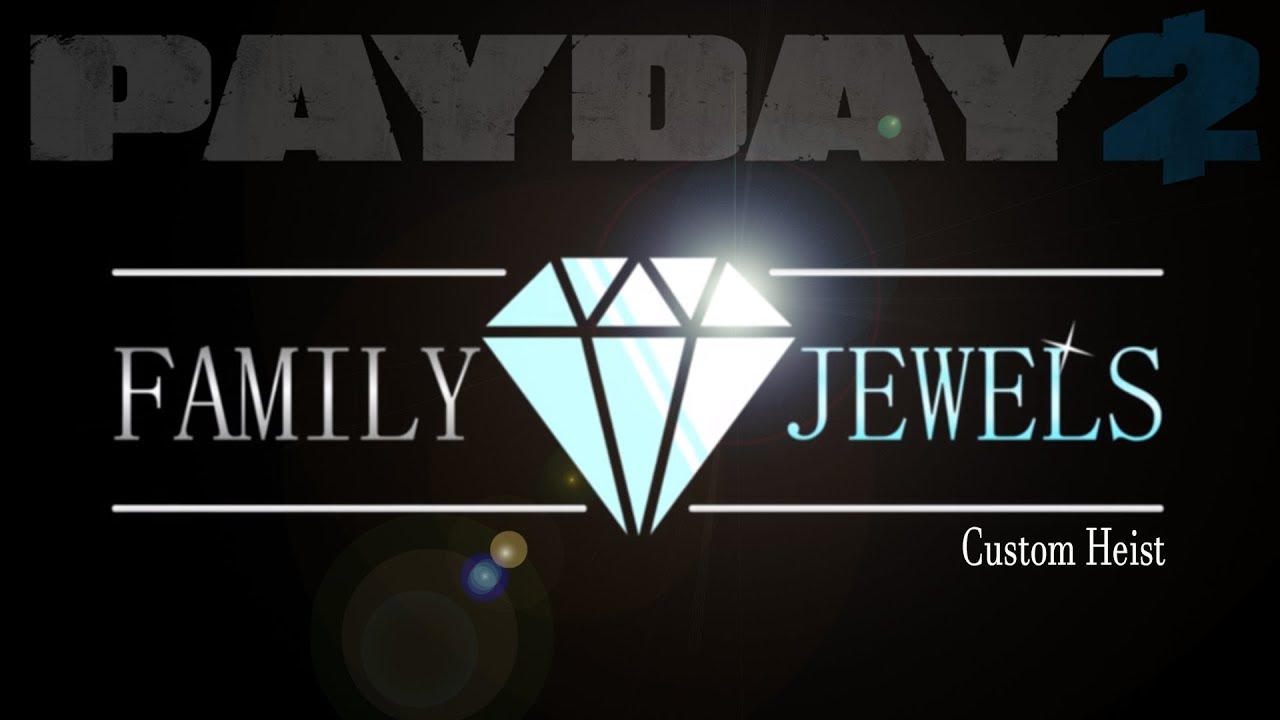 Family Jewels custom heist (Payday 2 One Down)