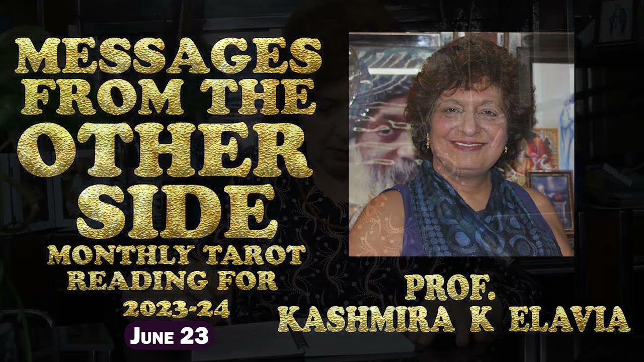 Channeled Messages from the Other Side | Monthly Tarot Reading | June 23 | Prof. Kashmira K Elavia