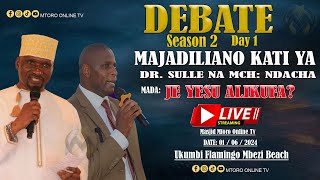 🔴#LIVE:   DEBATE SEASSON 2 DAY1 KATI YA DR. SULLE NA MCH: NDACHA TOKA KENYA || MADA YESU NI MUNGU?