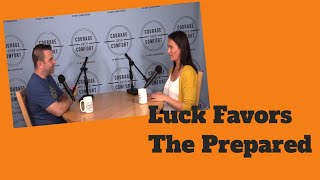 Luck Favors the Prepared
