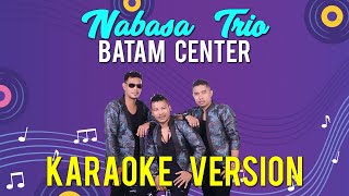 KARAOKE BATAM CENTER - NABASA TRIO