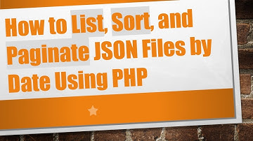 How to List, Sort, and Paginate JSON Files by Date Using PHP