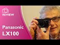 Panasonic LX100 comprehensive and detailed hands on review (DMC LX100)