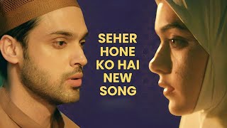 Download Lagu Seher Hone Ko Hai - NEW SONG | Song From Episode 14 MP3