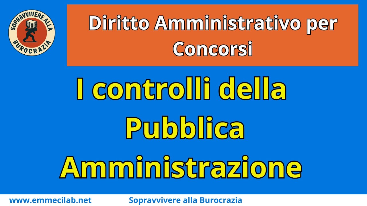 DIRITTO AMMINISTRATIVO PER CONCORSI |  I controlli della Pubblica Amministrazione