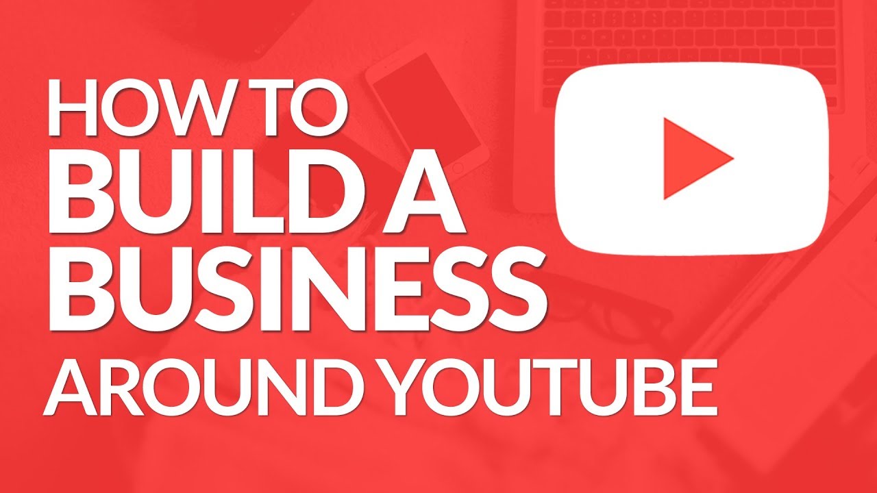 How to Build a Business Around YouTube #BSI 7 - YouTube