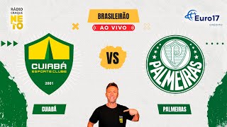 Cuiabá x Palmeiras | AO VIVO | Campeonato Brasileiro 2024 | Rádio Craque Neto