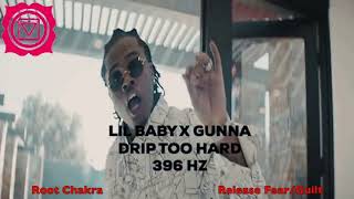 Lil Baby x Gunna - Drip Too Hard - 396 Hz [ Root Chakra -Liberating Guilt and Fear ]  🧘🌳