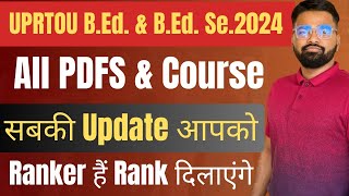 UPRTOU B.Ed. & B.Ed. Se. 2024 | All PDFs and Courses सबकी Update आपको Rankers First Choice #uprtou