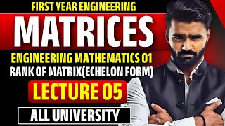 Full Engineering Mathematics 01|Matrices|Lecture 05| Rank of Matrix | Normal Form|All University Update