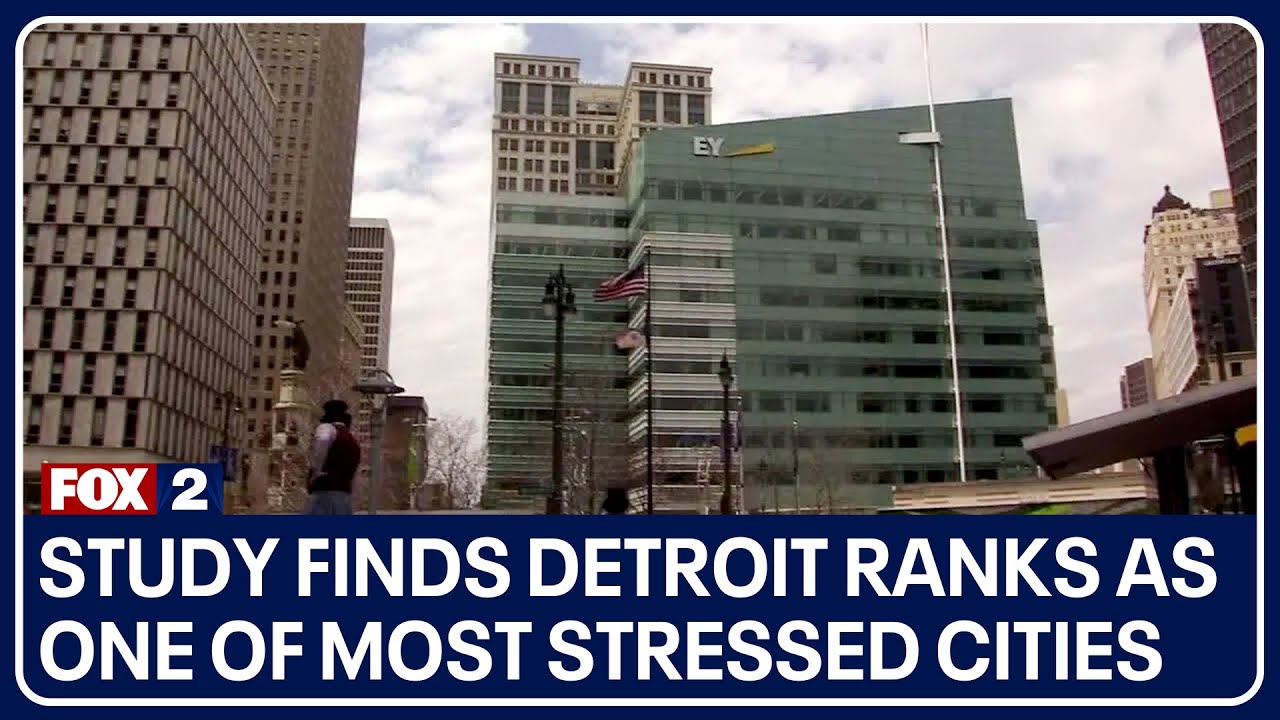 Study finds Detroit ranks as one of most stressed cities