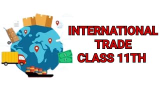 International Trade Business Studies Class 11th