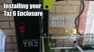 Installing The Lulzbot Taz 6 Enclosure By Printed Solid