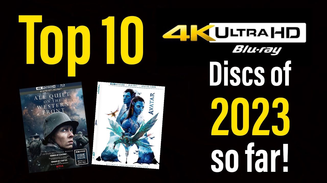 frokost berømmelse Minister Top 10 4K UHD Blu-ray Discs of 2023 so Far! - YouTube