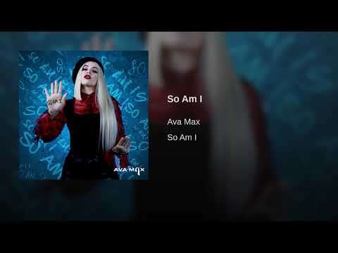 Ava Max - So Am I