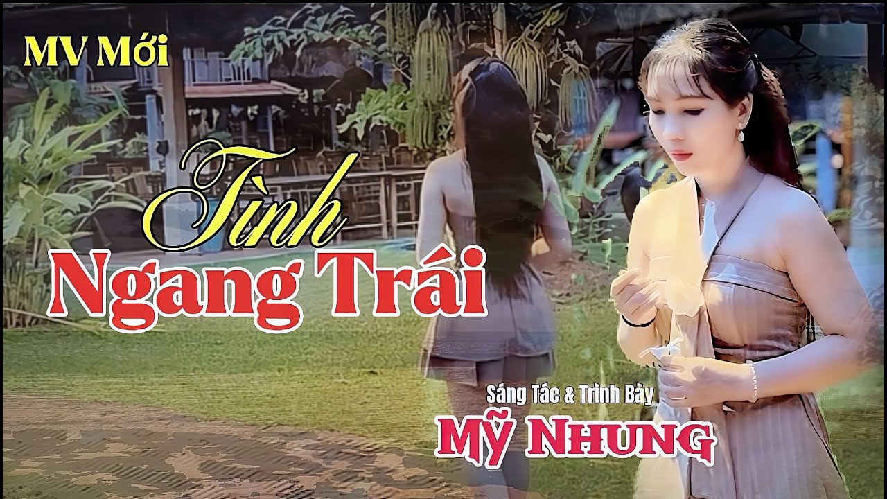 Watch Sáng Tác Mới | TÌNH NGANG TRÁI | ST & TB: Mỹ Nhung | Trót Lỡ Yêu Anh Em Có Ngờ Đâu.. on YouTube
