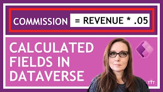 Create a Calculated Field/Column in Dataverse to use with Power Apps or Dynamics 365