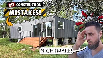 Top 10 MISTAKES I Made While Building My Container Home!