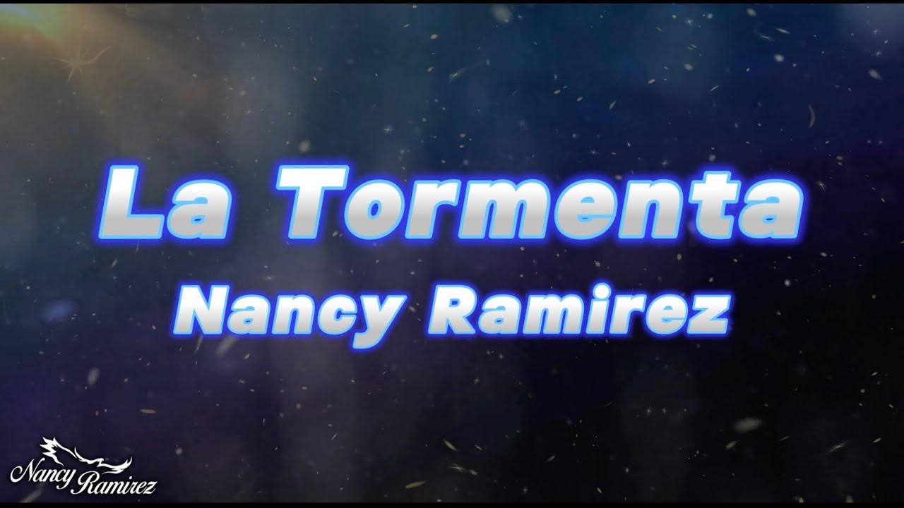 Nancy Ramirez - La Tormenta || Video Lyric - Letra - OFICIAL - YouTube
