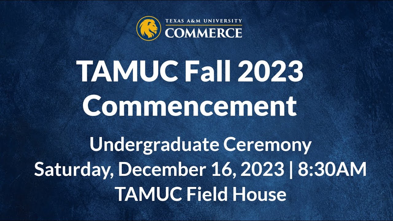 TAMUC Fall 2022 Graduation, Undergraduate Ceremony YouTube
