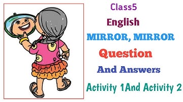 Class5 / Mirror Mirror Poem Question And Answers/Activity 1 and Activity 2/Teaching With Mentoring