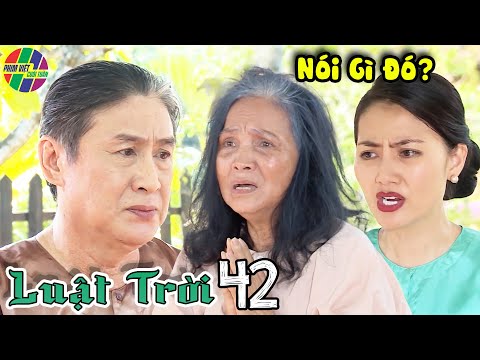 Phim LUẬT TRỜI Tập 42 – Bà Mụ định nói ra SỰ THẬT nhưng bị Trang CHẶN HỌNG  – Phim Việt Nam 2022