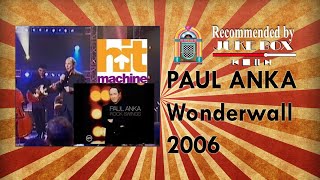 PAUL ANKA - Wonderwall [Hit Machine 2006]