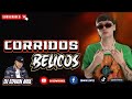 CORRIDOS BÉLICOS MIX (Pesó Pluma, Luis R) DJ EDWIN MIX 2023