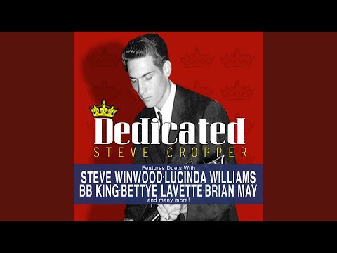Steve Cropper, Lucinda Williams - When I Get Like This