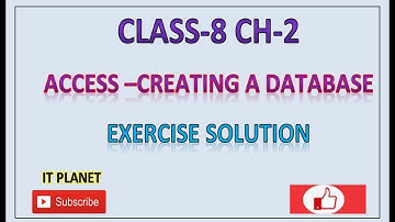 CLASS 8- CH-2-: ACCESS - CREATING DATABASE EXERCISE SOLUTION